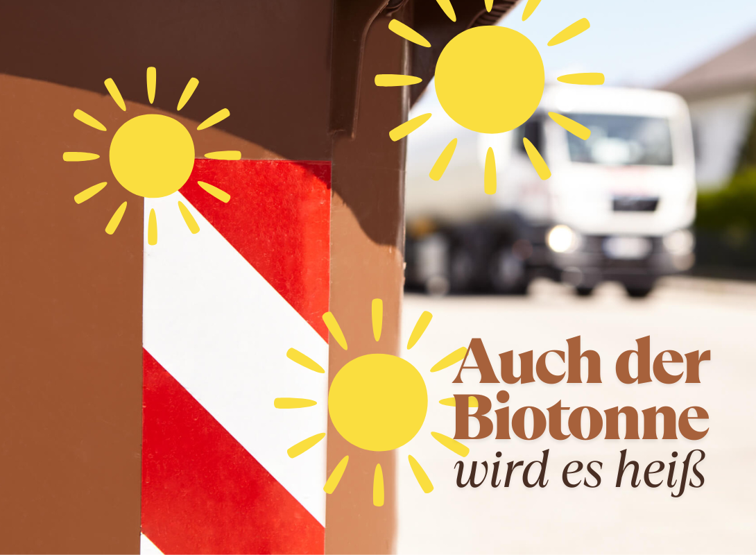 Auch der Biotonne wird es heiß